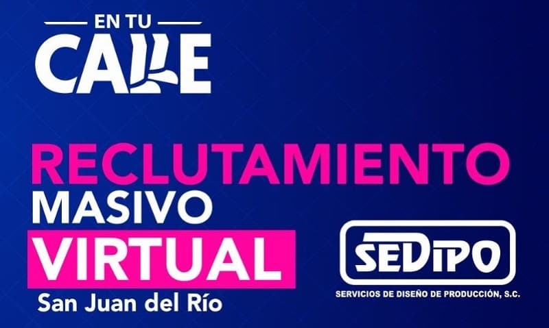 Reclutamiento virtual, contratación inmediata en San Juan del Río